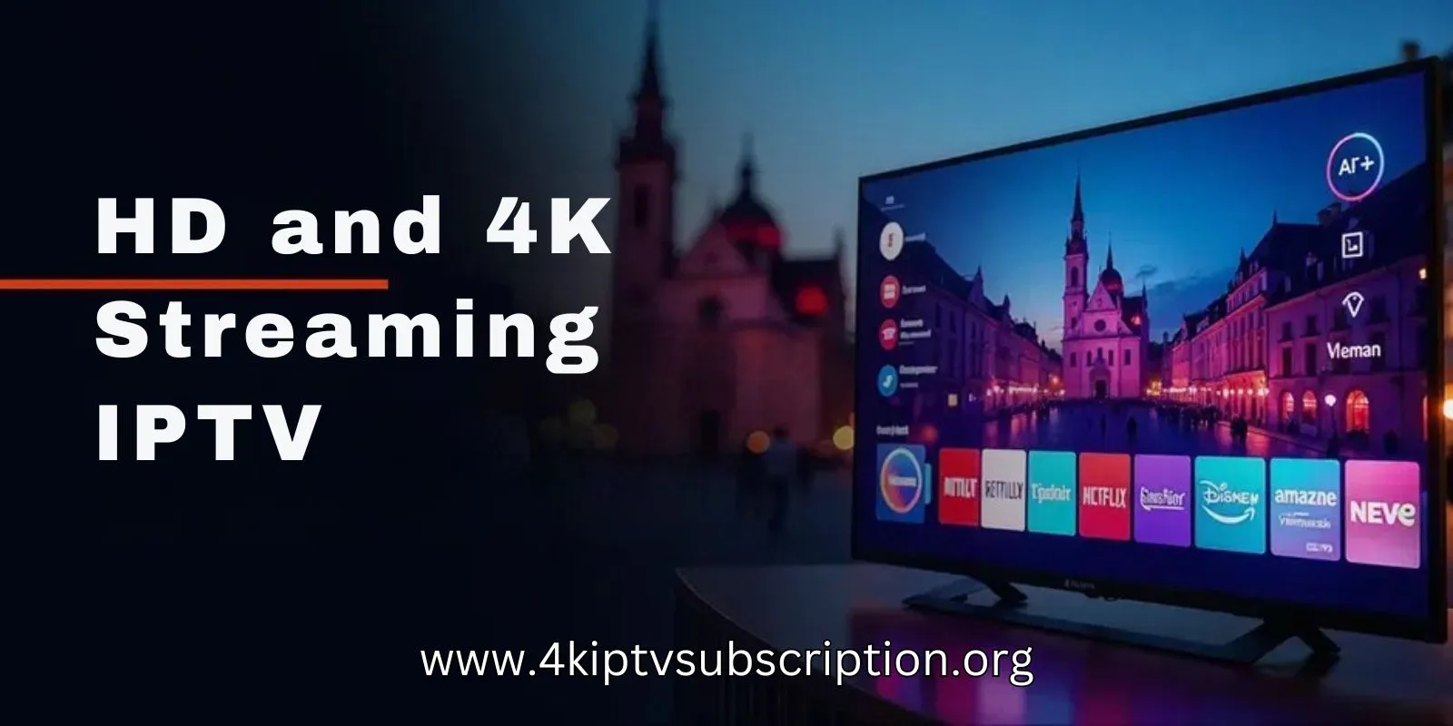 HD and 4K Streaming IPTV