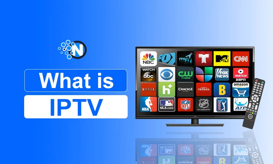 What is IPTV TV? A Complete Guide to IPTV TV